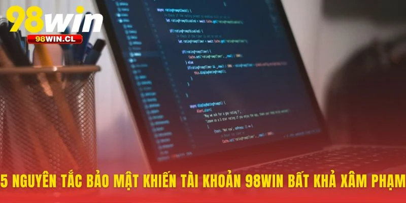 Xây dựng pháo đài vững chắc bảo vệ tài khoản bạn