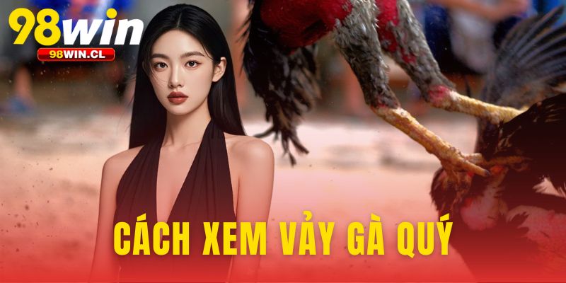 Cách Xem Vảy Gà Quý